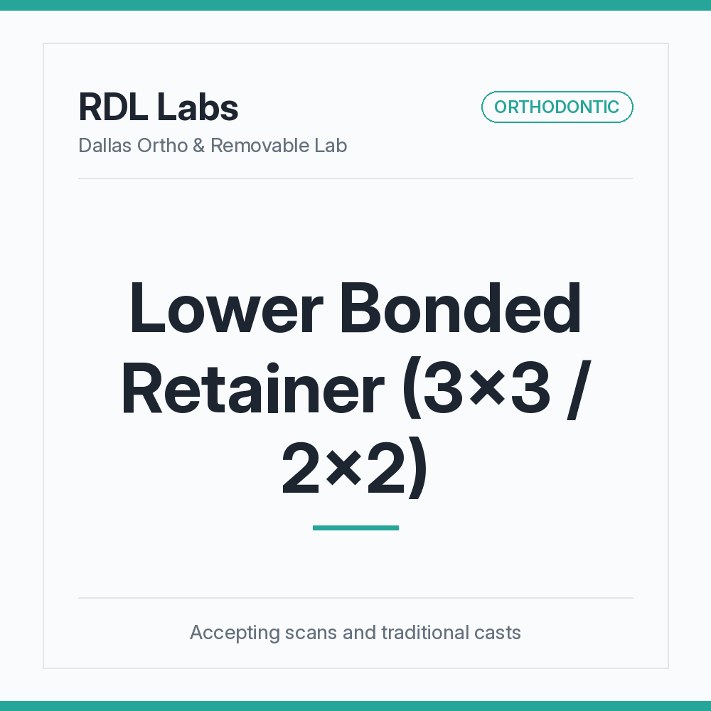 Lower Bonded Retainer (3x3 / 2x2)